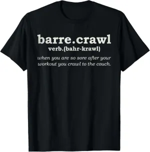 Barre Crawl Funny Workout Yoga Gift Ballett Definition T-Shirt