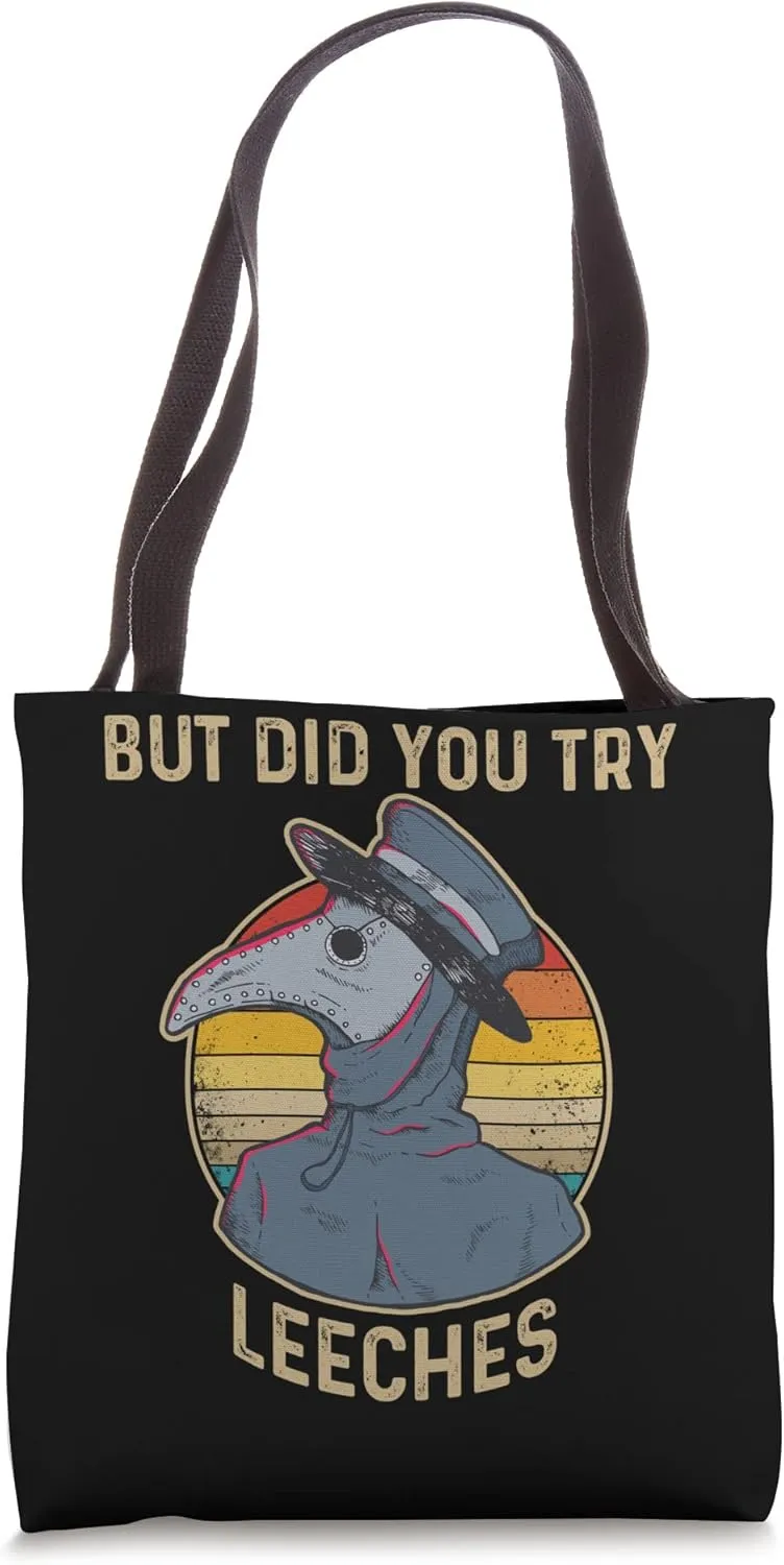 But Did You Try Leeches Plague Doctor Mask Funny Tote Bag