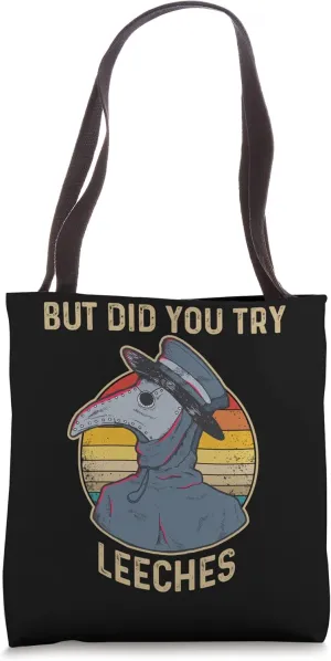 But Did You Try Leeches Plague Doctor Mask Funny Tote Bag