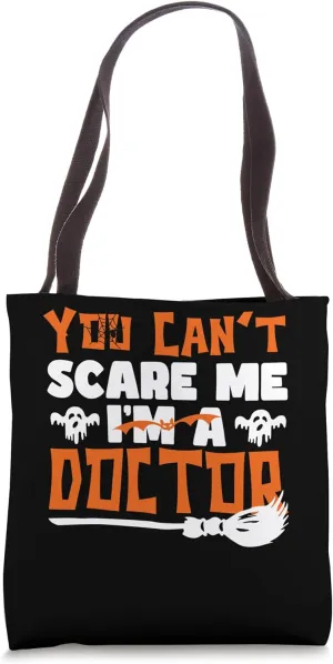 Halloween Easy Lazy Costume You Can't Scare Me I'm Doctor Tote Bag