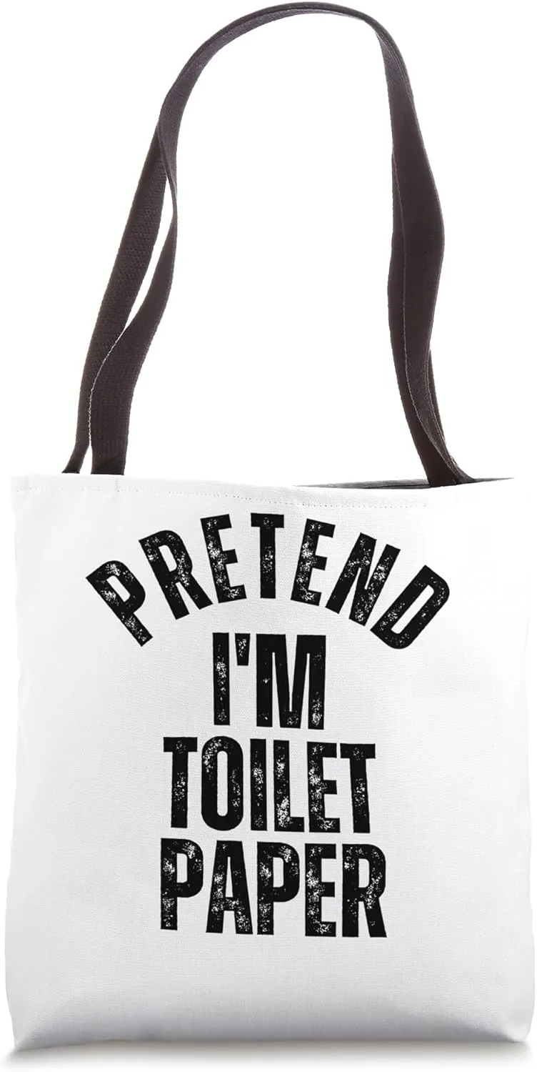 Pretend I'm Toilet Paper Funny Matching Halloween Tote Bag